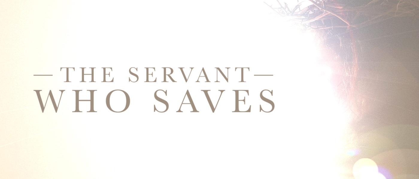 The Servant Who Saves