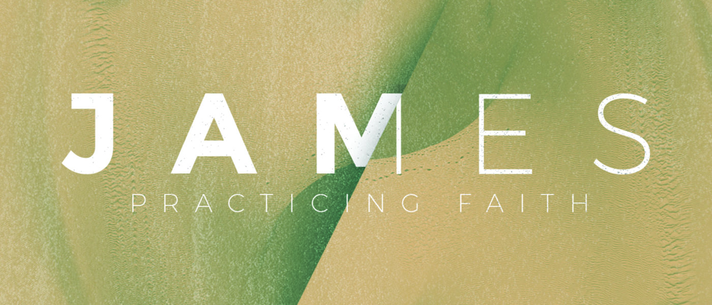 James: Practicing Faith