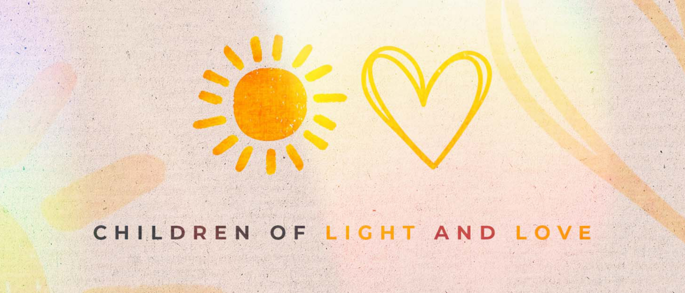 Children of Light and Love